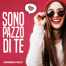 Domenico Feliti - Sono pazzo di te 