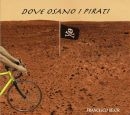 Francesco Bejor: Dove osano i pirati