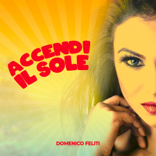 Domenico Feliti - Accendi il sole