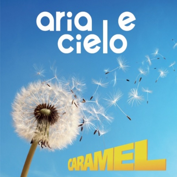 CARAMEL - Aria e cielo CARAMEL - Aria e cielo