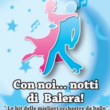 Con noi..... Notti di Balera !