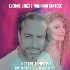 Luciano Lanzi e Marianna Santese - Il nostro tempo mix Luciano Lanzi e Marianna Santese - Il nostro tempo mix