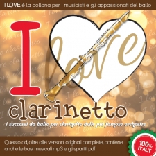 I LOVE clarinetto- I successi da ballo per clarinetto delle più famose orchestre