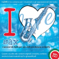I LOVE sax - I successi da ballo per sax delle più famose orchestre