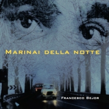 Francesco Bejor : Marinai della Notte