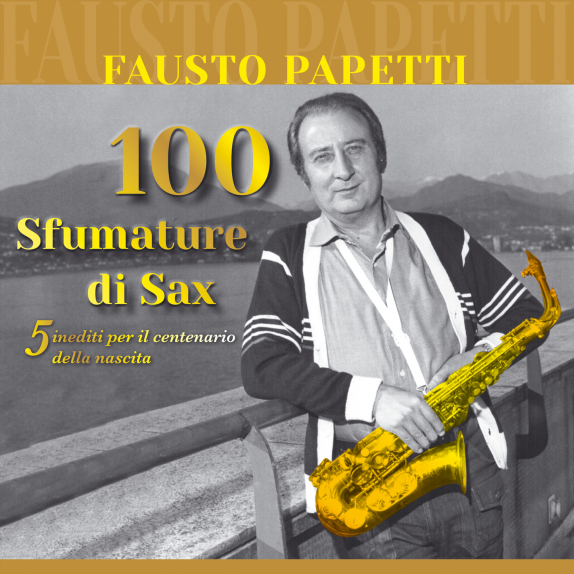 Fausto Papetti - 100 sfumature di sax (5 inediti per il centenario della nascita)