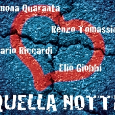 QUELLA NOTTE - Renzo Tomassini, Simona Quaranta, Mario Riccardi, Elio Giobbi Group 