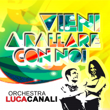 Orchestra Luca Canali - Vieni a ballare con noi